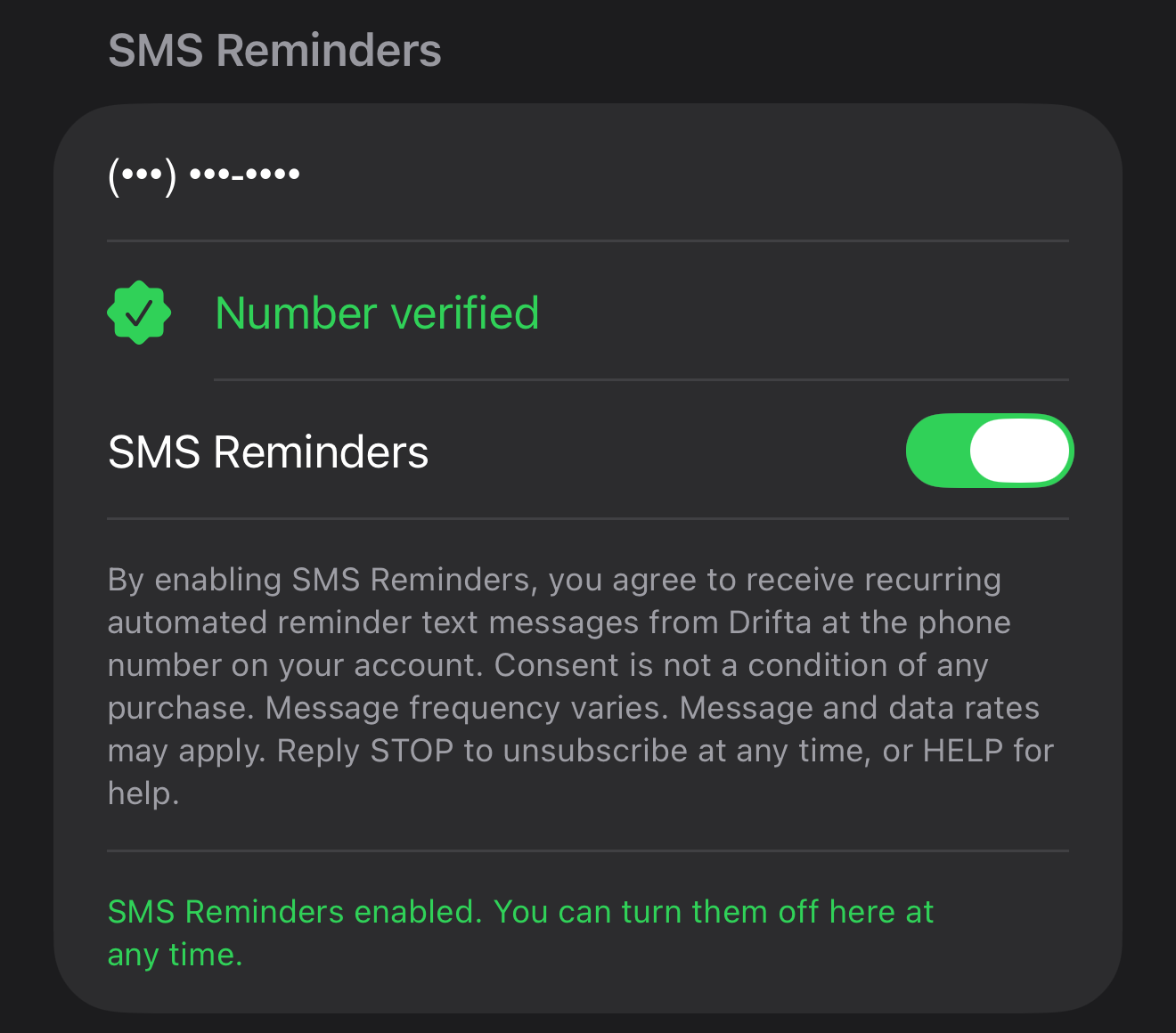 Drifta iPhone app, Settings, SMS Reminders section after opting in. The SMS Reminders toggle is on, the consent disclosure remains visible, and a confirmation reads SMS Reminders enabled. You can turn them off here at any time.